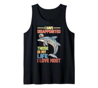 I Have Disappointed Those In My Life I Love Most Débardeur