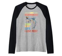 I Have Disappointed Those In My Life I Love Most Manche Raglan