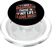 I Have Disappointed Those in My Life I Love Most |- PopSockets PopGrip pour MagSafe