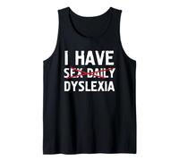 I Have Dyslexia Sex Daily Typo Faute d'orthographe Débardeur
