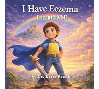 I Have Eczema. I am ME.: A Gentle Story About Confidence, Self-Care, and Being Yourself.