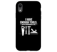 I Have Enough Outils électriques Travail du Bois Artisanat du Bois Coque pour iPhone XR