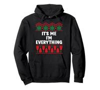 I Have Everything I Want for Christmas Its Me Im Everything Sweat à Capuche