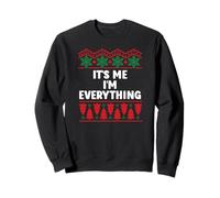 I Have Everything I Want for Christmas Its Me Im Everything Sweatshirt