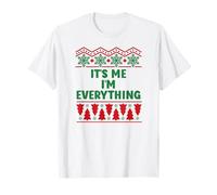 I Have Everything I Want for Christmas Its Me I'm Everything T-Shirt