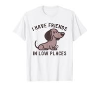 I Have Friends Low Places T-Shirt