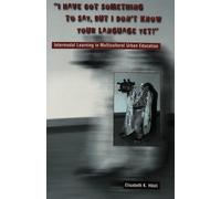 i Have Got Something To Say, But I Don't Know Your Language Yet!