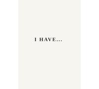 I Have...: “I HAVE... An Interactive Memory Journal & Keepsake Book | Minimalist Photo Album and Milestone Tracker for Hardcover Memory Archiving (7x10 Inch)”