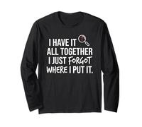 I Have It All Together I Just Forgot Where I Put It Mom Manche Longue