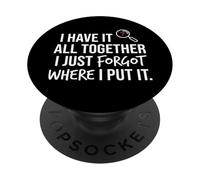 I Have It All Together I Just Forgot Where I Put It Mom PopSockets PopGrip Adhésif