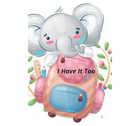 I Have It Too: Funny notebook For The Child, Perfect For Personal Use ,For School , Journal in Lines