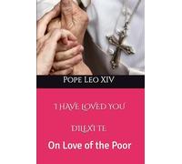 I Have Loved You ( Dilexi Te)