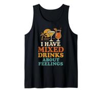 I Have Mixed Drinks About Feelings Funny Citation Vacation Débardeur