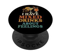 I Have Mixed Drinks About Feelings Funny Citation Vacation PopSockets PopGrip Adhésif