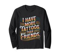I Have More Tattoos Than Friends | |- Manche Longue
