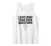 I Have More Than Four Questions Humour Drôle Débardeur