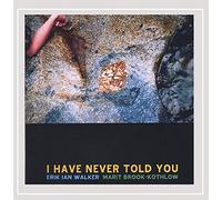 I Have Never Told You