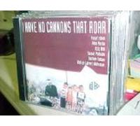 I Have No Cannons That Roar