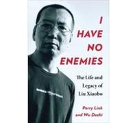I Have No Enemies - Dazhi Wu - Columbia University Press - Livre en Anglais - Hardback Dazhi WuDazhi Wu (Auteur)