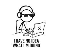 I Have No Idea What I'm Doing: Funny Notebook for Programmers & Office Workers: 6x9 Lined Notebook, 100 Pages, Funny Stickman Meme Cover, Great Gag Gift for IT and Tech Professionals