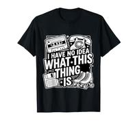 I Have No Idea What This Thing is Nostalgie Rétro |- T-Shirt