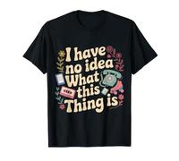 I Have No Idea What This Thing is Nostalgie Rétro - T-Shirt
