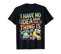 I Have No Idea What This Thing is Nostalgie Rétro |- T-Shirt
