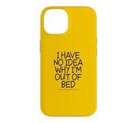 I Have No Idea Why I'm Out of Bed Coque pour iPhone 14