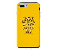 I Have No Idea Why I'm Out of Bed Coque pour iPhone 7 Plus/8 Plus
