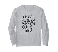 I Have No Idea Why I'm Out of Bed Manche Longue