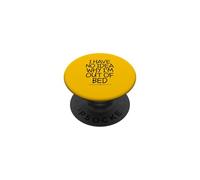 I Have No Idea Why I'm Out of Bed PopSockets PopGrip Adhésif