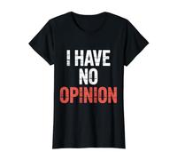 I Have No Opinion Humeur introvertie Sarcastique - T-Shirt Graphique avec Valeur