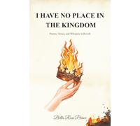 I Have No Place in the Kingdom: Poems, Verses, and Whispers in Revolt