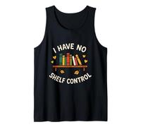 I Have No Shelf Control Bibliophile Humour Rat de bibliothèque Classique Débardeur