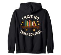I Have No Shelf Control Bibliophile Humour Rat de bibliothèque Classique Sweat à Capuche