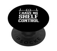 I Have No Shelf Control Bibliothèque Bibliothécaire Livres PopSockets PopGrip Adhésif