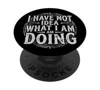 I Have Not Idea What I Am Doing Vintage Distressed Funny PopSockets PopGrip Adhésif