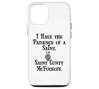 I Have Patience of a Saint Cunty McFuckoff Funny St Patricks Coque pour iPhone 12/12 Pro