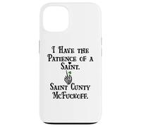 I Have Patience of a Saint Cunty McFuckoff Funny St Patricks Coque pour iPhone 13