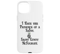 I Have Patience of a Saint Cunty McFuckoff Funny St Patricks Coque pour iPhone 15 Plus