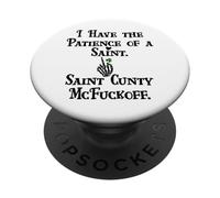 I Have Patience of a Saint Cunty McFuckoff Funny St Patricks PopSockets PopGrip Adhésif