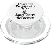 I Have Patience of a Saint Cunty McFuckoff Funny St Patricks PopSockets PopGrip pour MagSafe