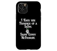 I Have Patience of a Saint St Patricks Saint Cunty McFuckoff Coque pour iPhone 11 Pro