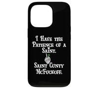 I Have Patience of a Saint St Patricks Saint Cunty McFuckoff Coque pour iPhone 13 Pro