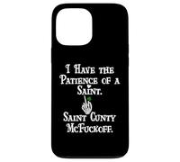 I Have Patience of a Saint St Patricks Saint Cunty McFuckoff Coque pour iPhone 13 Pro Max