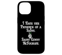 I Have Patience of a Saint St Patricks Saint Cunty McFuckoff Coque pour iPhone 14
