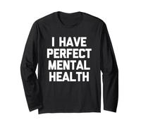 I Have Perfect Mental Health - Dire drôle de santé mentale Manche Longue