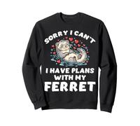 I Have Plans with My Ferret Animal Lover Propriétaire de furets Sweatshirt