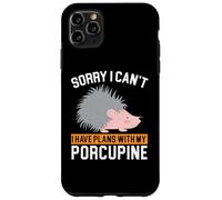 I Have Plans with My Porc-épic Rongeur Barbarie Animal Coque pour iPhone 11 Pro Max