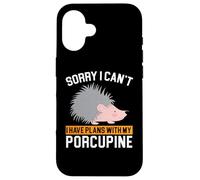 I Have Plans with My Porc-épic Rongeur Barbarie Animal Coque pour iPhone 16